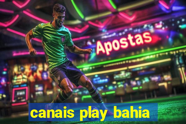 canais play bahia